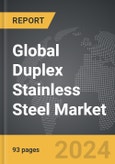 Duplex Stainless Steel: Global Strategic Business Report- Product Image