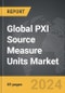 PXI Source Measure Units (SMU) - Global Strategic Business Report - Product Thumbnail Image