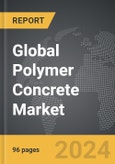 Polymer Concrete - Global Strategic Business Report- Product Image