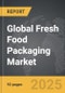 Fresh Food Packaging - Global Strategic Business Report - Product Image