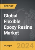 Flexible Epoxy Resins - Global Strategic Business Report- Product Image