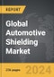 Automotive Shielding: Global Strategic Business Report - Product Image