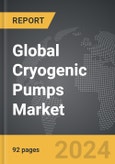 Cryogenic Pumps - Global Strategic Business Report- Product Image