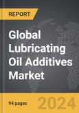Lubricating Oil Additives - Global Strategic Business Report- Product Image