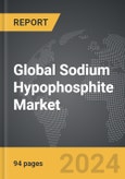 Sodium Hypophosphite - Global Strategic Business Report- Product Image