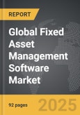 Fixed Asset Management Software - Global Strategic Business Report- Product Image