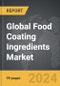 Food Coating Ingredients - Global Strategic Business Report - Product Image