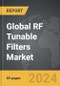 RF Tunable Filters - Global Strategic Business Report - Product Thumbnail Image