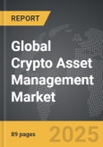 Crypto Asset Management: Global Strategic Business Report- Product Image