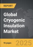 Cryogenic Insulation - Global Strategic Business Report- Product Image