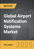 Airport Notification Systems - Global Strategic Business Report- Product Image