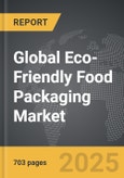 Eco-Friendly Food Packaging - Global Strategic Business Report- Product Image