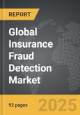 Insurance Fraud Detection - Global Strategic Business Report- Product Image