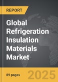 Refrigeration Insulation Materials - Global Strategic Business Report- Product Image