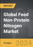 Feed Non-Protein Nitrogen - Global Strategic Business Report- Product Image