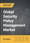 Security Policy Management - Global Strategic Business Report - Product Image
