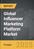 Influencer Marketing Platform - Global Strategic Business Report- Product Image