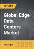 Edge Data Centers - Global Strategic Business Report- Product Image