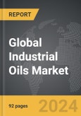 Industrial Oils - Global Strategic Business Report- Product Image