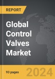 Control Valves - Global Strategic Business Report- Product Image