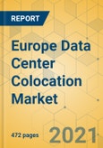 Europe Data Center Colocation Market - Industry Outlook & Forecast 2021-2026- Product Image