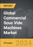 Commercial Sous Vide Machines - Global Strategic Business Report- Product Image