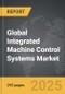 Integrated Machine Control Systems - Global Strategic Business Report - Product Image