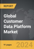 Customer Data Platform - Global Strategic Business Report- Product Image