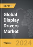 Display Drivers - Global Strategic Business Report- Product Image