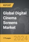 Digital Cinema Screens - Global Strategic Business Report - Product Image