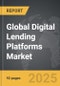 Digital Lending Platforms - Global Strategic Business Report - Product Image