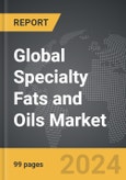 Specialty Fats and Oils - Global Strategic Business Report- Product Image
