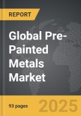 Pre-Painted Metals: Global Strategic Business Report- Product Image