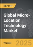 Micro-Location Technology - Global Strategic Business Report- Product Image