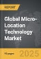 Micro-Location Technology - Global Strategic Business Report - Product Thumbnail Image