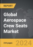 Aerospace Crew Seats - Global Strategic Business Report- Product Image