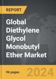 Diethylene Glycol Monobutyl Ether - Global Strategic Business Report- Product Image