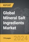 Mineral Salt Ingredients - Global Strategic Business Report - Product Thumbnail Image