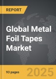 Metal Foil Tapes - Global Strategic Business Report- Product Image