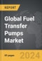 Fuel Transfer Pumps - Global Strategic Business Report - Product Image