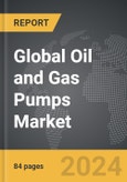 Oil and Gas Pumps - Global Strategic Business Report- Product Image