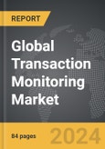 Transaction Monitoring - Global Strategic Business Report- Product Image
