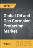 Oil and Gas Corrosion Protection - Global Strategic Business Report- Product Image