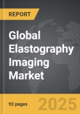 Elastography Imaging - Global Strategic Business Report- Product Image