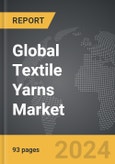 Textile Yarns - Global Strategic Business Report- Product Image