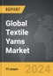 Textile Yarns - Global Strategic Business Report - Product Image