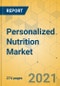Personalized Nutrition Market - Global Outlook and Forecast 2021-2026 - Product Thumbnail Image