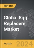 Egg Replacers - Global Strategic Business Report- Product Image