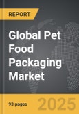 Pet Food Packaging - Global Strategic Business Report- Product Image