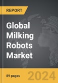 Milking Robots - Global Strategic Business Report- Product Image